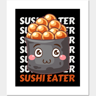 Sushi eater Cute Kawaii I love Sushi Life is better eating sushi ramen Chinese food addict Posters and Art